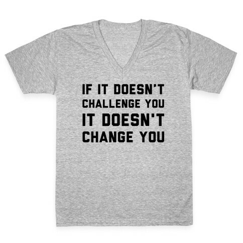 If It Doesn't Challenge You V-Neck Tee Shirt