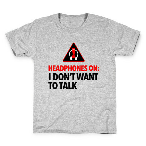 Headphones On Means I Don't Want to Talk Kids T-Shirt