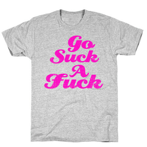 Go Suck A F*** (Tank) T-Shirt