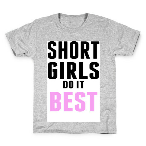 Short Girls do it Best Kids T-Shirt