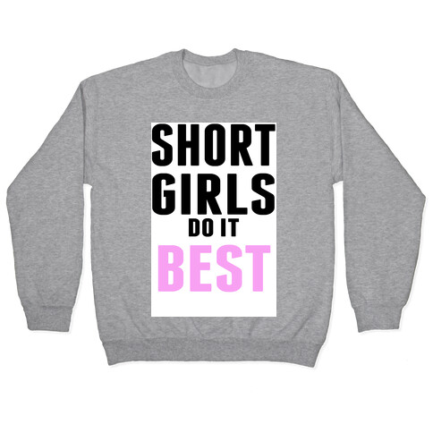 Short Girls do it Best Pullover
