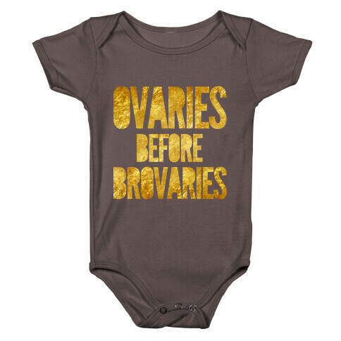 Ovaries Before Brovaries Baby One-Piece