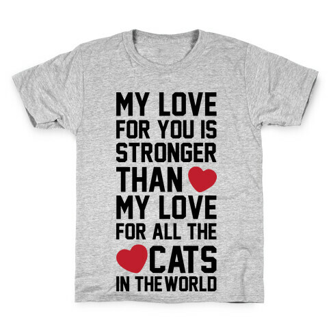 I Love You More Than All The Cats In The World Kids T-Shirt