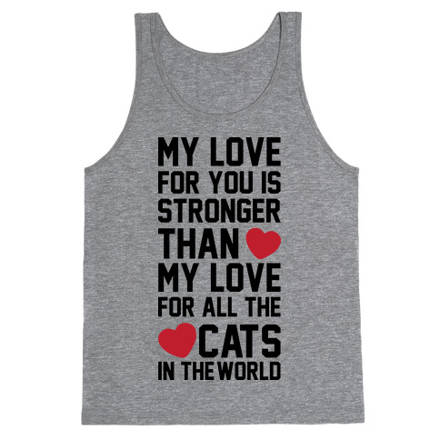 I Love You More Than All The Cats In The World Tank Top