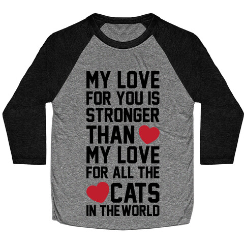 I Love You More Than All The Cats In The World Baseball Tee