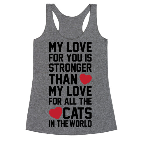 I Love You More Than All The Cats In The World Racerback Tank Top