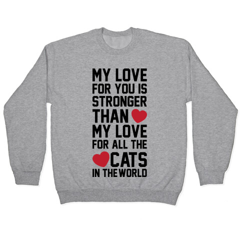 I Love You More Than All The Cats In The World Pullover