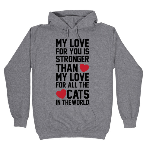 I Love You More Than All The Cats In The World Hooded Sweatshirt