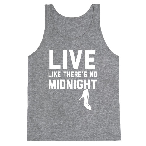 Live Like There's No Midnight Tank Top