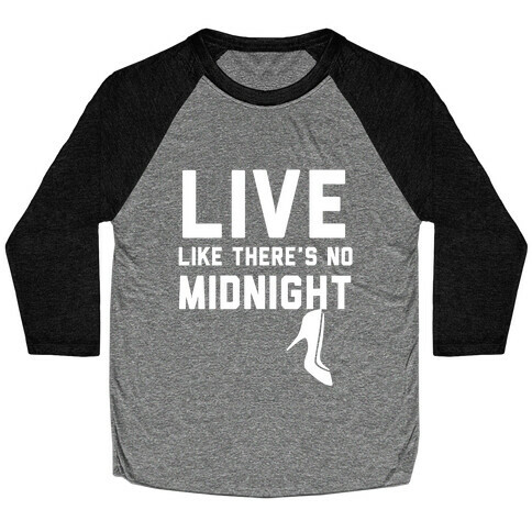 Live Like There's No Midnight Baseball Tee