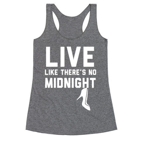 Live Like There's No Midnight Racerback Tank Top