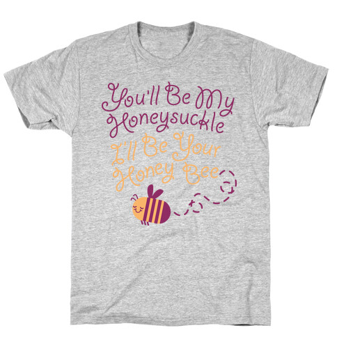 I'll Be Your Honey Bee T-Shirt