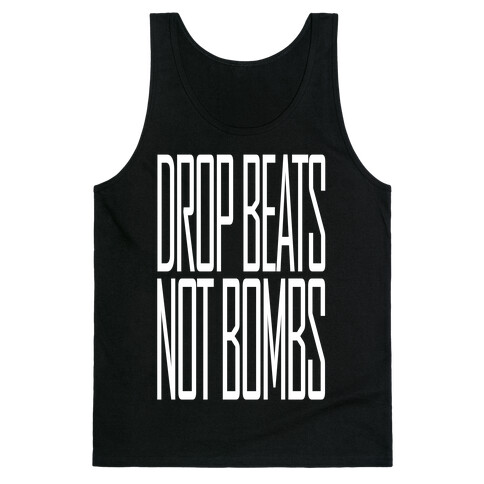 Drop Beats, Not Bombs Tank Top