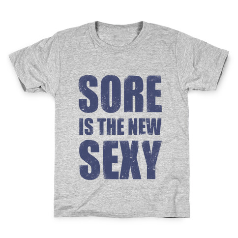 Sore Is The New Sexy Kids T-Shirt