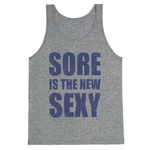 Sore Is The New Sexy Tank Top