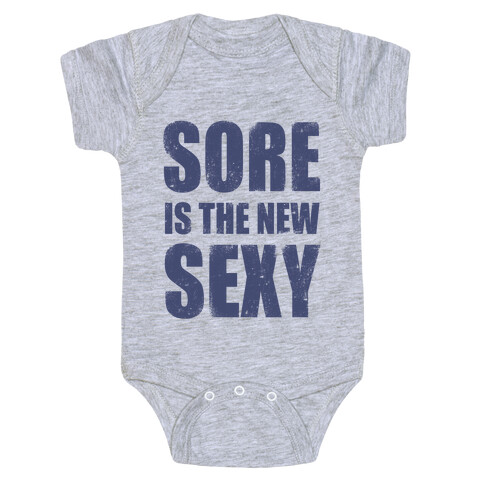 Sore Is The New Sexy Baby One-Piece