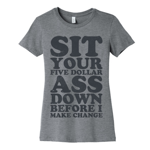 Five Dollar Ass (athletic tee) Womens T-Shirt