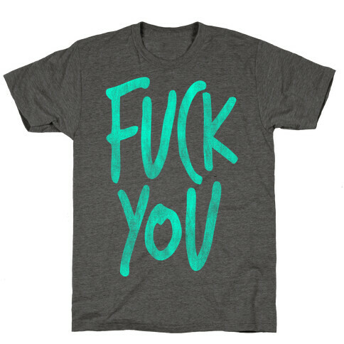 F*** You T-Shirt