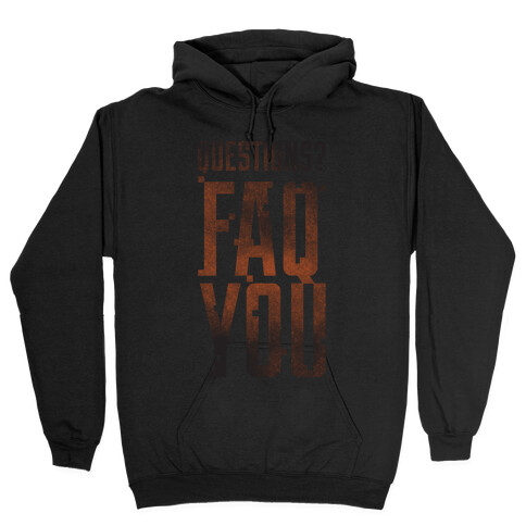 Faq You Hooded Sweatshirt
