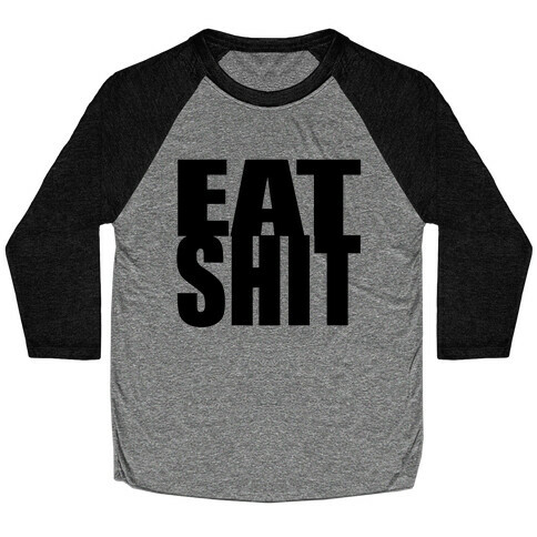 Eat Shit Baseball Tee