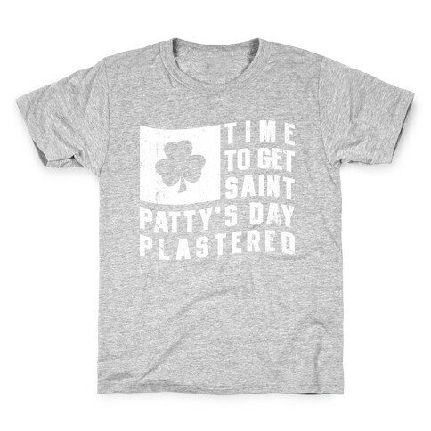 Time to Get Saint Patty's Day Plastered Kids T-Shirt