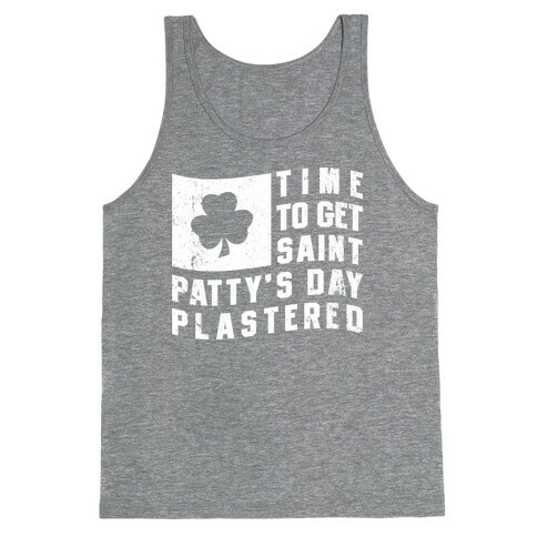 Time to Get Saint Patty's Day Plastered Tank Top