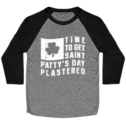 Time to Get Saint Patty's Day Plastered Baseball Tee