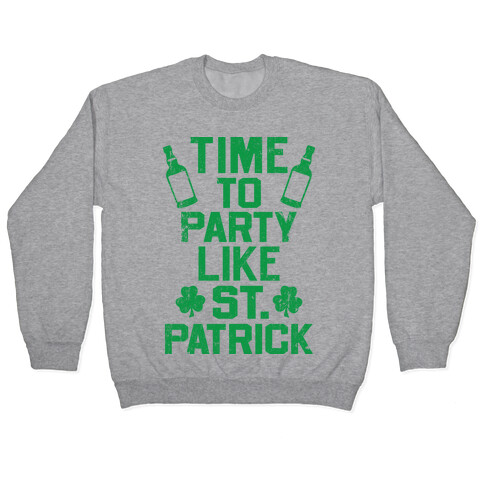 Time To Party Like St Patrick Pullover