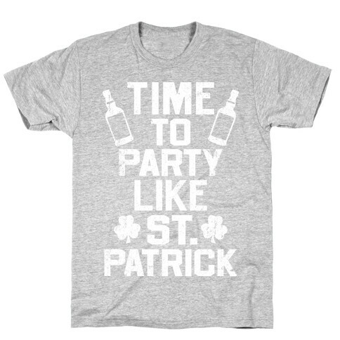Time To Party Like St Patrick T-Shirt