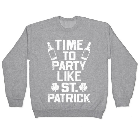 Time To Party Like St Patrick Pullover