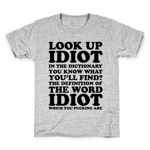 Look Up Idiot Kids T-Shirt