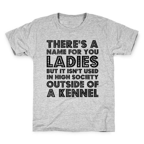There is a Name For You Ladies Kids T-Shirt