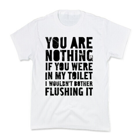 You Are Nothing Kids T-Shirt