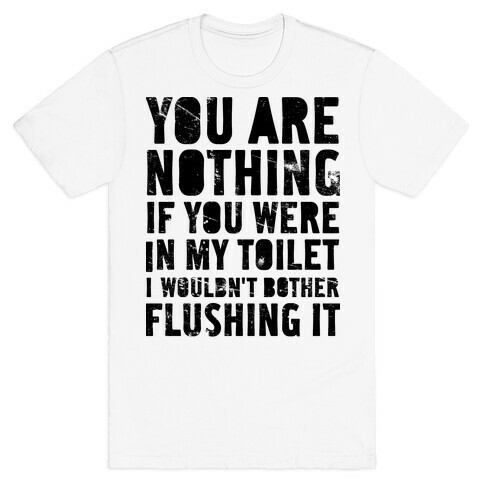 You Are Nothing T-Shirt