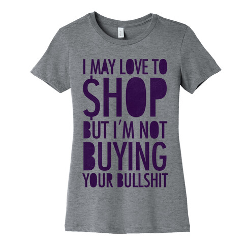 Not Buying Bullshit Womens T-Shirt