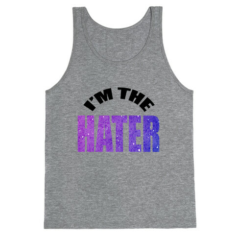 I'm the Hater Tank Top