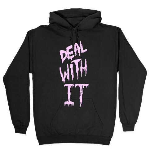 Deal With It Hooded Sweatshirt