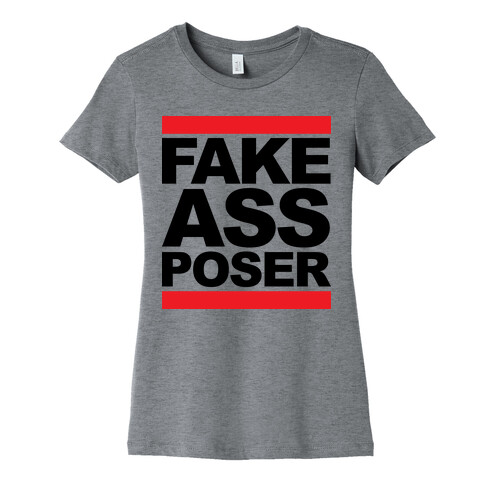 Fake Ass Poser (Run DMC) Womens T-Shirt