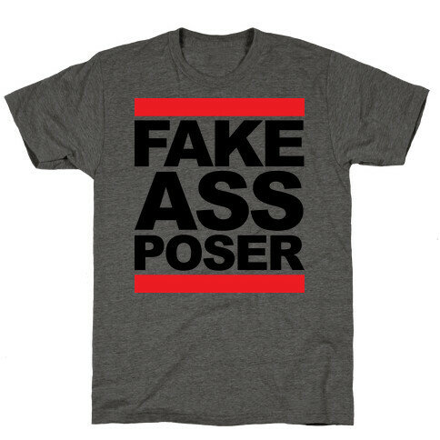 Fake Ass Poser (Run DMC) T-Shirt