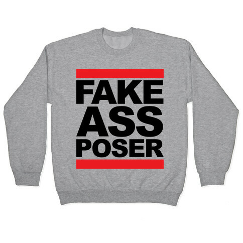 Fake Ass Poser (Run DMC) Pullover