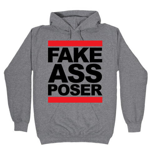 Fake Ass Poser (Run DMC) Hooded Sweatshirt