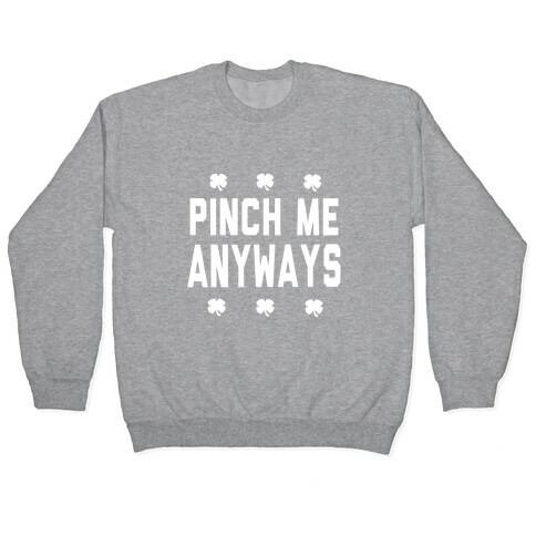 PInch Me Anyways Pullover