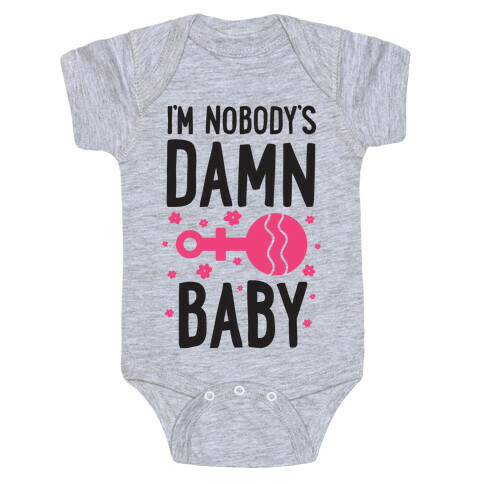 I'm Nobody's Damn Baby Baby One-Piece