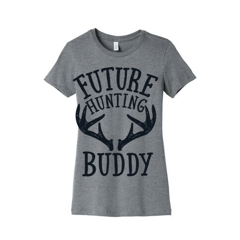 Future Hunting Buddy Womens T-Shirt