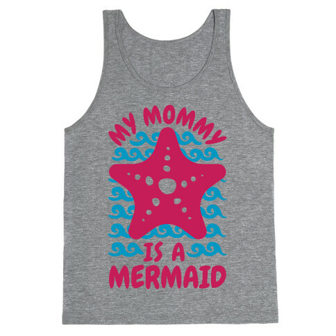 My Mommy is a Mermaid Tank Top