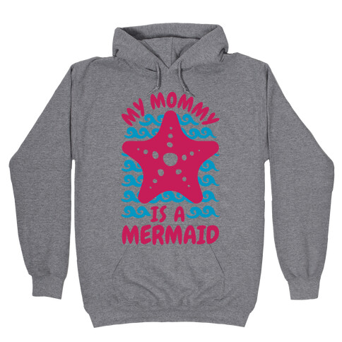 My Mommy is a Mermaid Hooded Sweatshirt