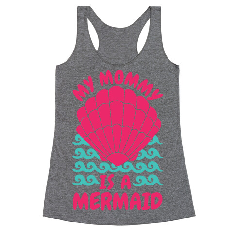 My Mommy is a Mermaid Racerback Tank Top