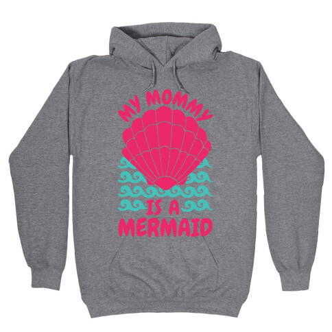 My Mommy is a Mermaid Hooded Sweatshirt