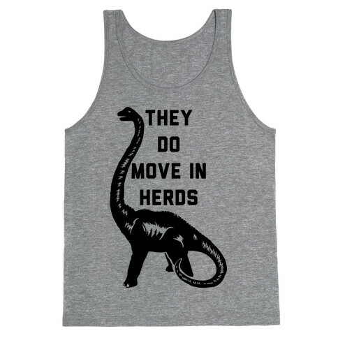 They Do Move in Herds Tank Top