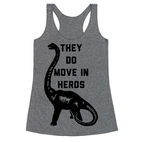 They Do Move in Herds Racerback Tank Top